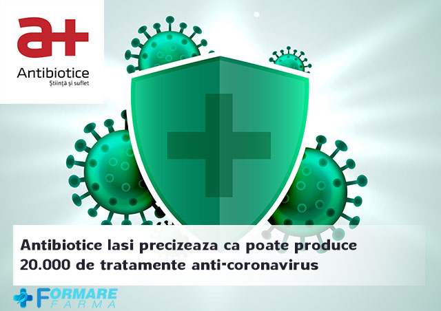 Antibiotice Iasi precizeaza ca poate produce zilnic 10.000 de tratamente anti-coronavirus